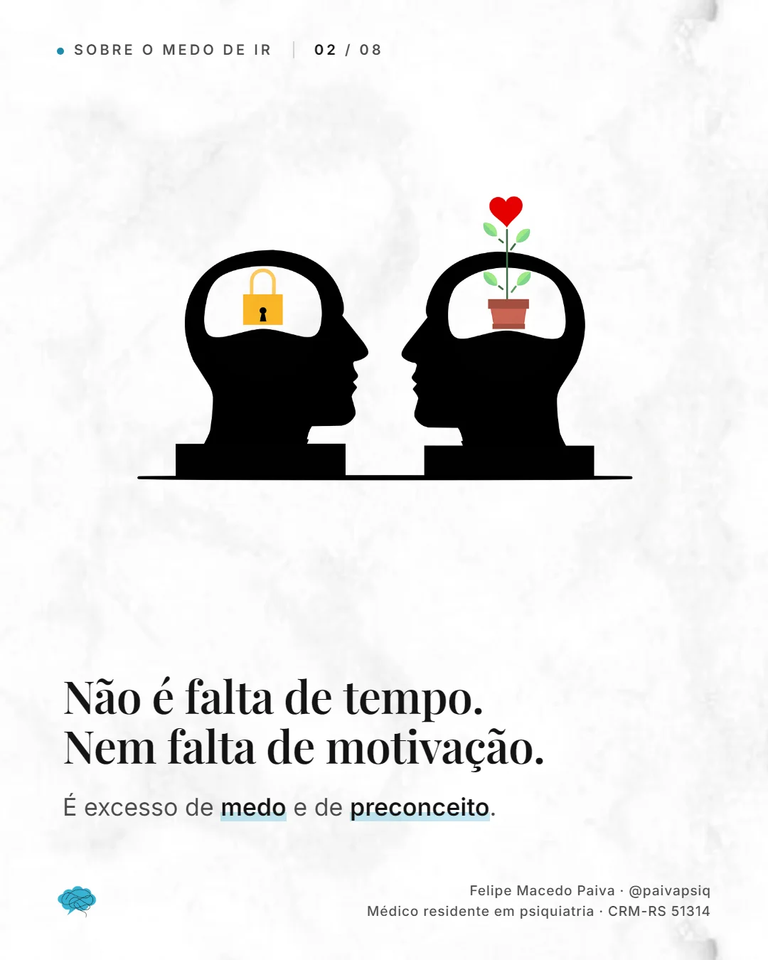 Slide 2 de 8. Não é falta de tempo nem de motivação. É excesso de medo e de preconceito.