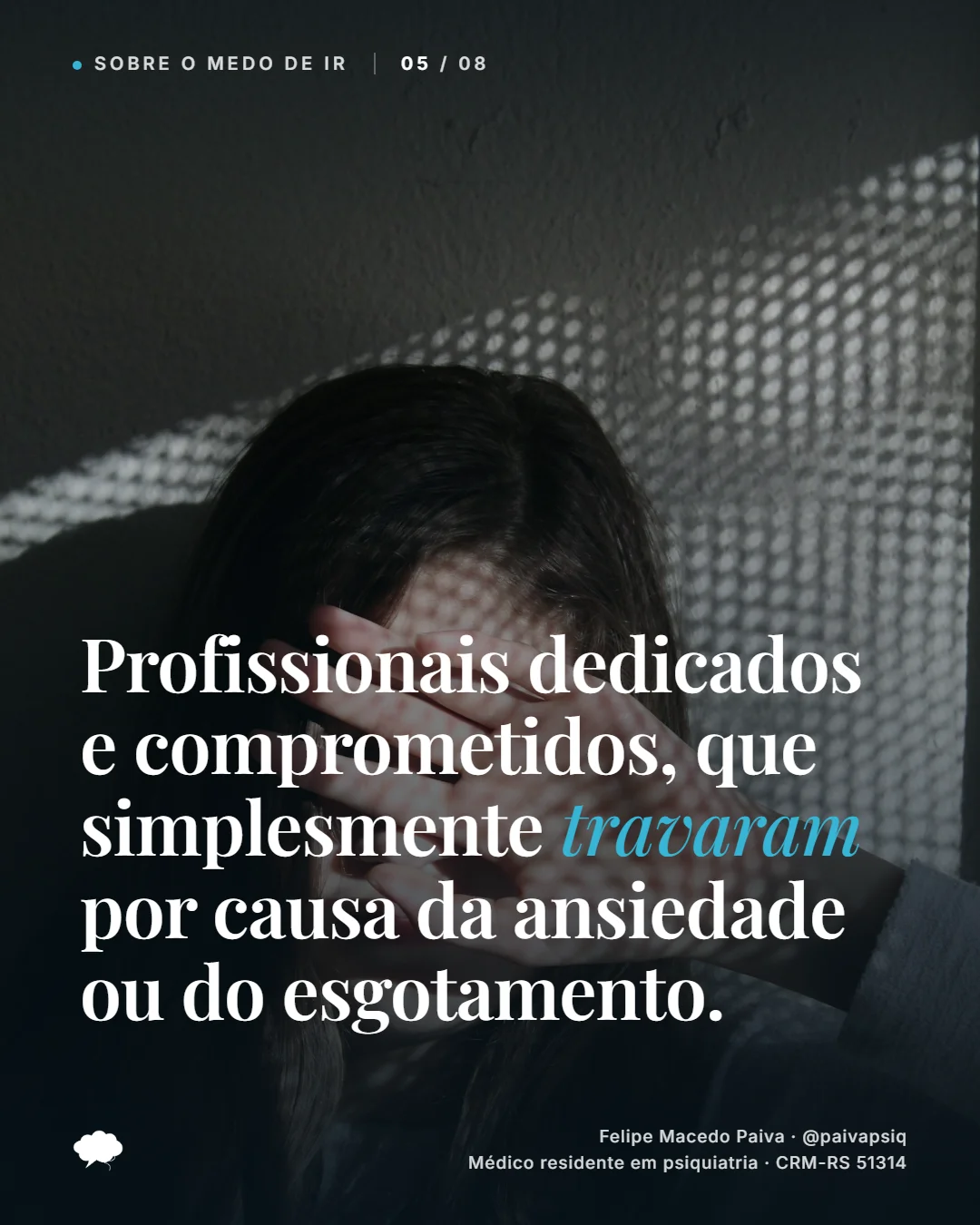 Slide 5 de 8. Profissionais dedicados e comprometidos travaram por causa da ansiedade ou do esgotamento.