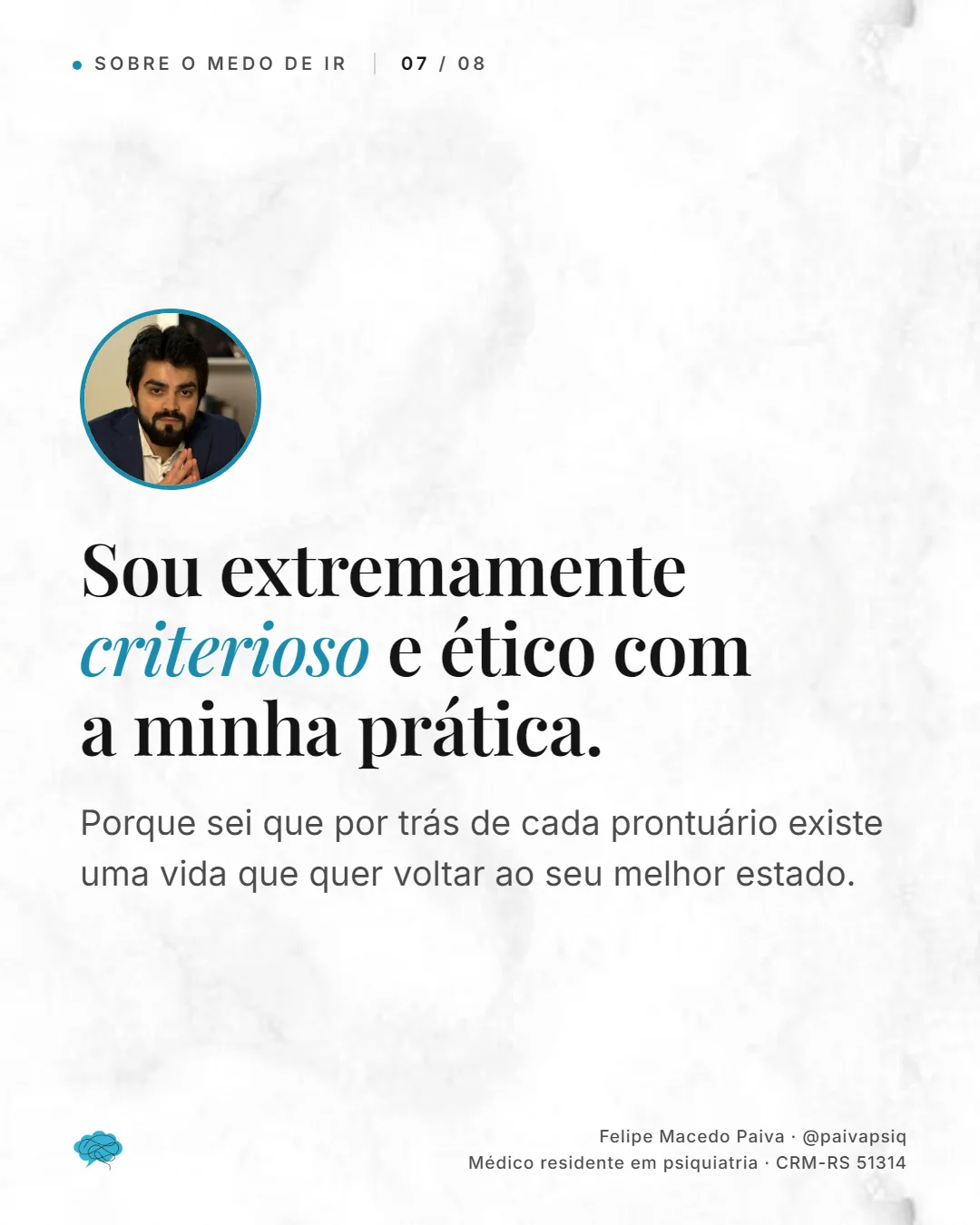 Slide 7 de 8. Sou criterioso e ético porque por trás de cada prontuário existe uma vida que quer voltar ao melhor estado.
